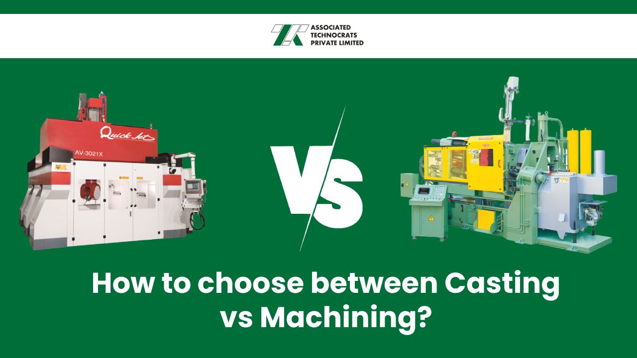 How to choose between Casting vs Machining?